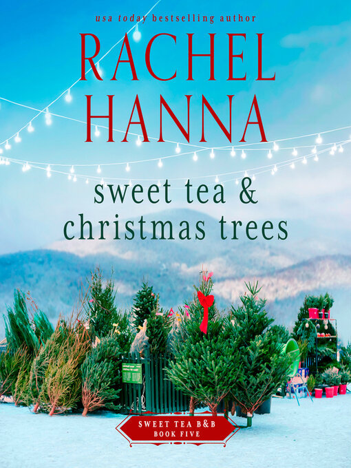Title details for Sweet Tea & Christmas Trees by Rachel Hanna - Available